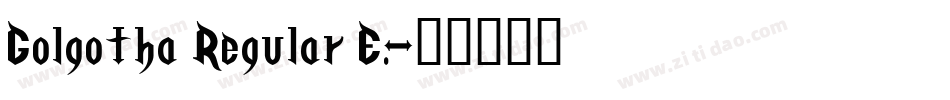 Golgotha Regular E.字体转换